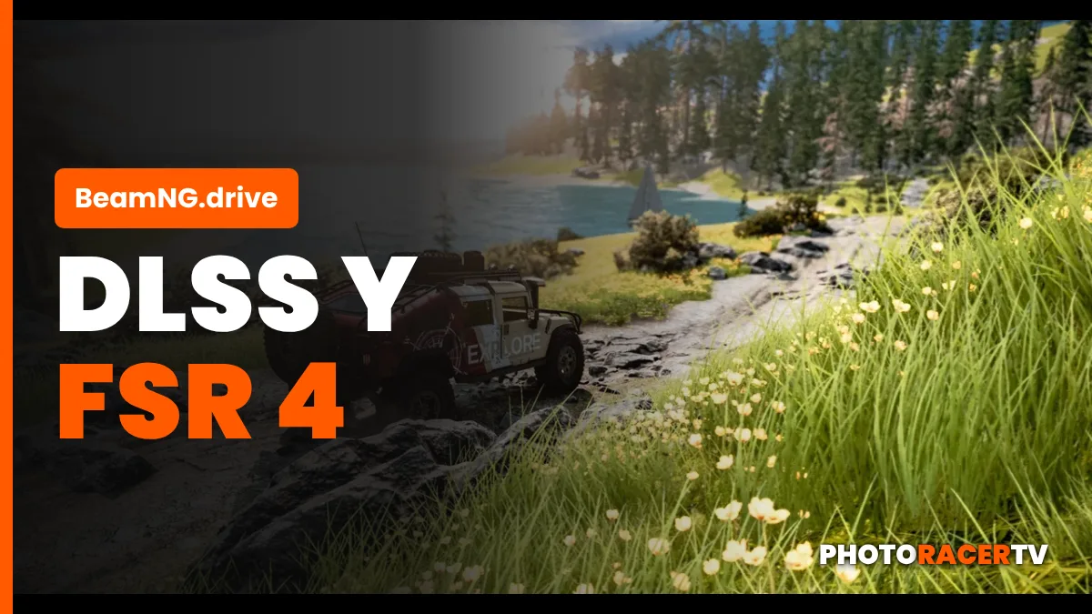 BeamNG.drive con DLSS, FSR 4 y XeSS: cómo configurar los gráficos de la 0.40 para ganar FPS