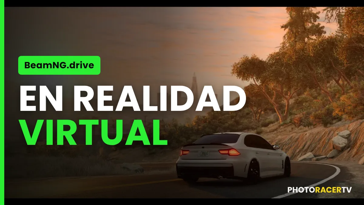 BeamNG.drive en realidad virtual (VR): cómo activarlo y qué visor necesitas